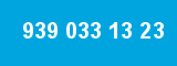 939 033 13 23 939 033 13 23